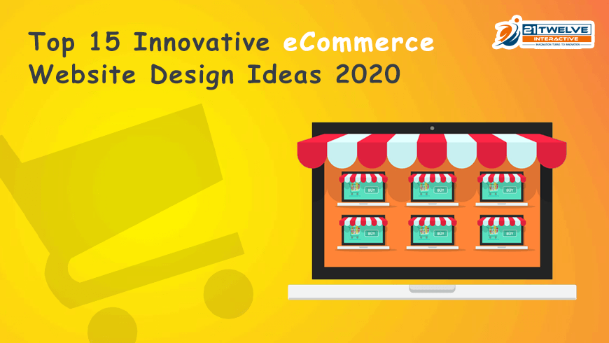 Top 15 Innovative E Commerce Website Design Ideas In 2020 Top Mobile App Development Company India Usa